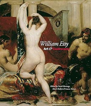 William Etty. Art and Controversy