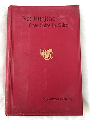 Imagen del vendedor de Fox-Hunting From Shire To Shire, With Many Noted Packs  a la venta por Vance Harvey