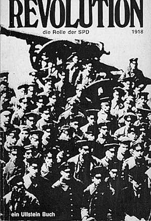 Bild des Verkufers fr Novemberrevolution 1918 : Die Rolle der SPD. Mit e. Einl. von Fritz Fischer / Ullstein-Bcher ; Nr. 641 zum Verkauf von Schrmann und Kiewning GbR