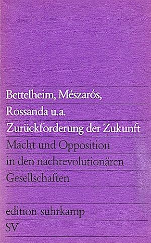 Bild des Verkufers fr Zurckforderung der Zukunft : Macht u. Opposition in d. nachrevolutionren Gesellschaften. Beitr. von Lidia Menapace . [Aus d. Ital. bers. von Max Looser] / Edition Suhrkamp ; 962 zum Verkauf von Schrmann und Kiewning GbR