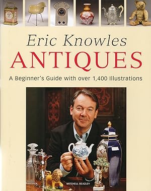 Bild des Verkufers fr Eric Knowles Antiques : A Beginner's Guide With Over 1, 400 Illustrations : zum Verkauf von Sapphire Books