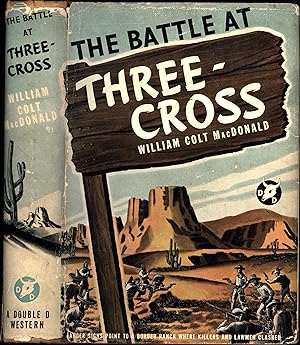 The Battle at Three-Cross / Danger Signs Point to a Border Ranch Where Killers and Lawmen Clashed...