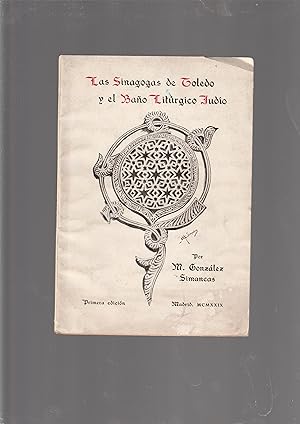 Seller image for Las Sinagogas de Toledo y el Bano Liturgico Judio Por M. Gonzalez Simancas for sale by Meir Turner