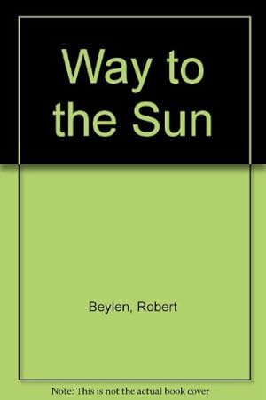 Bild des Verkufers fr Way to the Sun zum Verkauf von WeBuyBooks
