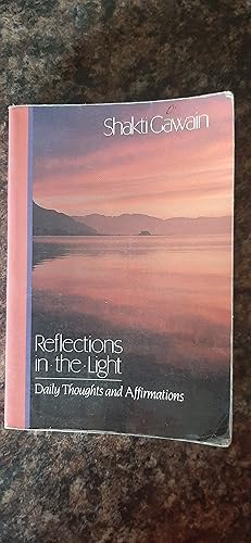 Image du vendeur pour Reflections in the Light: Daily Thoughts and Affirmations mis en vente par Darby Jones