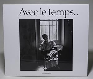 Seller image for Avec le temps. Preface de Laurette Onkelinx, textes de Jean-Luc Outers et Marie-Noelle Beauchesne. for sale by Antiquariat Dr. Lorenz Kristen