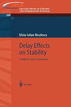 Bild des Verkufers fr Delay Effects on Stability: A Robust Control Approach: 269 (Lecture Notes in Control and Information Sciences, 269) zum Verkauf von WeBuyBooks