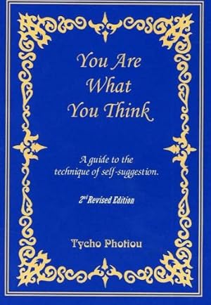 Bild des Verkufers fr You Are What You Think: A Guide to the Technique of Self-Suggestion zum Verkauf von WeBuyBooks