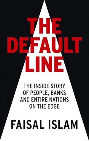 Seller image for The Default Line: The Inside Story of People, Banks and Entire Nations on the Edge for sale by WeBuyBooks