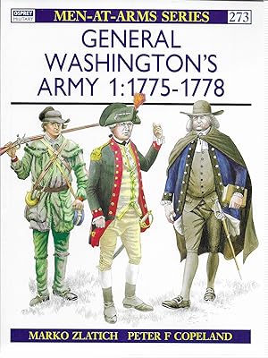 Bild des Verkufers fr General Washington's Army (1): 1775-78 (Men-at-Arms 273) zum Verkauf von GLENN DAVID BOOKS