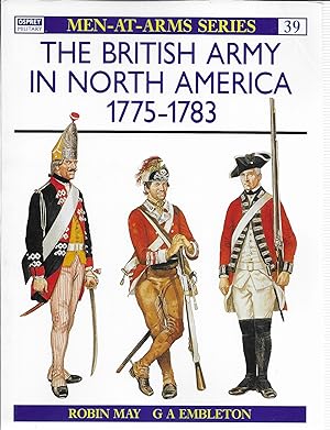Seller image for The British Army in North America 1775-83 (Men-At-Arms Series, 39) for sale by GLENN DAVID BOOKS