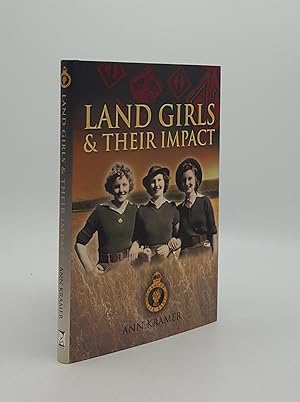 LAND GIRLS AND THEIR IMPACT
