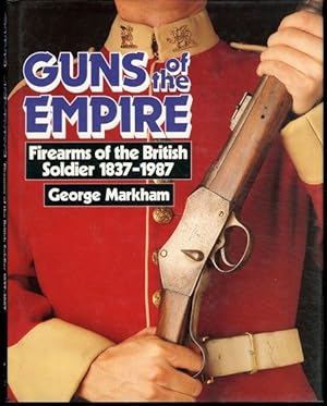 Guns of the Empire: Firearms of the British Soldier, 1837-1987