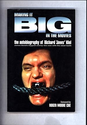 Immagine del venditore per Making It Big In The Movies / the autobiography of Richard 'Jaws' Kiel / James Bond's biggest enemy -- the man with the steel teeth (SIGNED) venduto da Cat's Curiosities