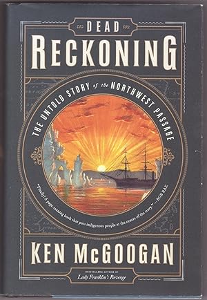 Dead Reckoning The Untold Story of the Northwest Passage