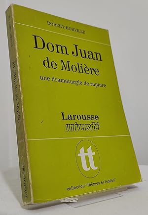 Dom Juan de Moliere: Une Dramaturgie de Rupture