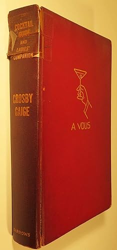 Seller image for Crosby Gaige's Cocktail Guide and Ladies' Companion [ SIGNED LIMITED ] for sale by Babylon Revisited Rare Books