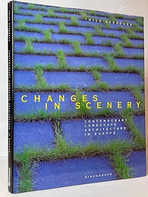 Bild des Verkufers fr Changes in Scenery: Contemporary Landscape Architecture in Europe zum Verkauf von Stephen Peterson, Bookseller