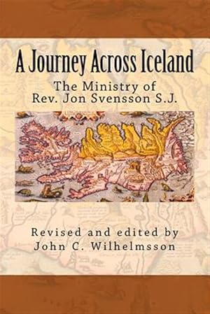 Seller image for A Journey Across Iceland: The Ministry of REV. Jon Sveinsson S.J. for sale by GreatBookPrices
