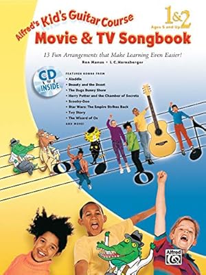 Alfred's Kid's Guitar Course Movie and TV Songbook 1 & 2: 13 Fun Arrangements That Make Learning ...