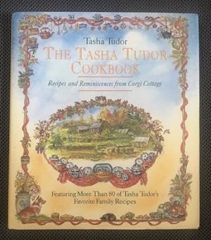 Seller image for The Tasha Tudor Cookbook Recipes and Reminiscences from Corgi Cottage for sale by The Groaning Board