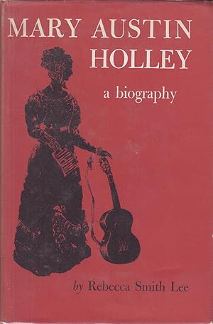 Imagen del vendedor de Mary Austin Holley : a biography (Elma Dill Russell Spencer Foundation Series #2) a la venta por Old Bookie