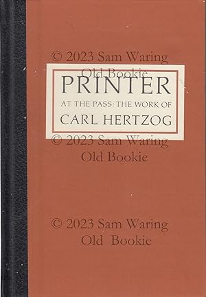 Printer at the Pass : the work of Carl Hertzog SIGNED