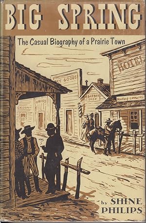 Big Spring : the casual biography of a prairie town