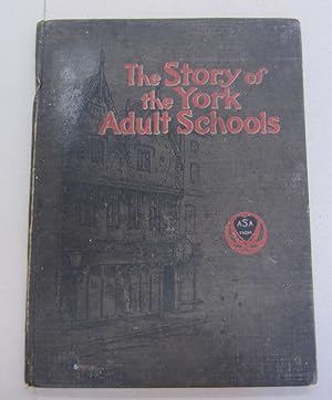 Bild des Verkufers fr Story of the York Adult Schools zum Verkauf von Midway Book Store (ABAA)