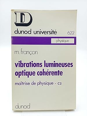 Vibrations lumineuses, optique cohérente. (Maitrise de physique - C2)