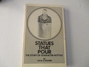 Image du vendeur pour Statues That Pour: The Story Of Character Bottles mis en vente par Amber Unicorn Books