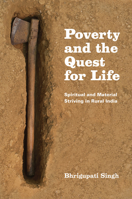 Immagine del venditore per Poverty and the Quest for Life: Spiritual and Material Striving in Rural India (Paperback or Softback) venduto da BargainBookStores