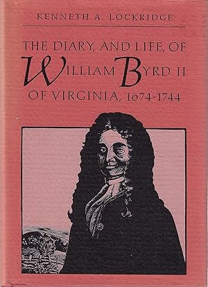 Seller image for The Diary and Life of William Byrd II of Virginia, 1674-1744 for sale by Firefly Bookstore