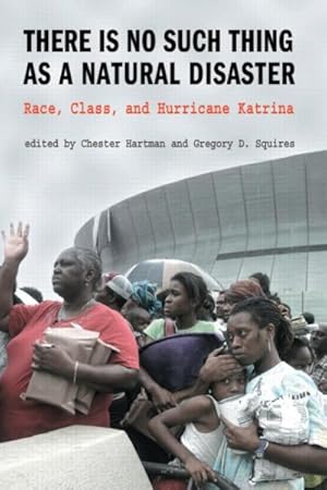 Immagine del venditore per There Is No Such Thing As a Natural Disaster : Race, Class, and Hurricane Katrina venduto da GreatBookPrices