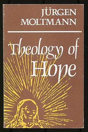 Seller image for Theology of Hope: On the Ground and the Implications of a Christian Eschatology for sale by Between the Covers-Rare Books, Inc. ABAA