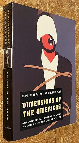 Dimensions of the Americas; Art and Social Change in Latin America and the United States