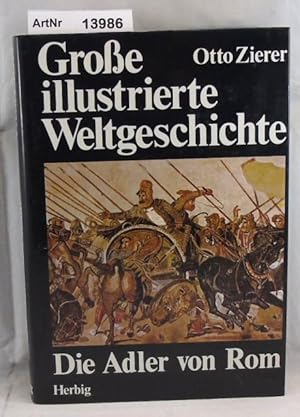 Die Adler von Rom. Große illustrierte Weltgeschichte Band 3