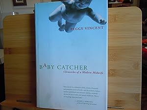 Seller image for Baby Catcher - Chronicles of a Modern Midwife for sale by Horton Colbert