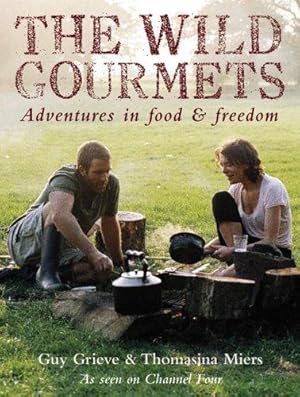 Bild des Verkufers fr The Wild Gourmets: Adventures in Food and Freedom zum Verkauf von WeBuyBooks