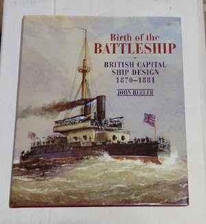 Birth of the Battleship: British Capital Ship Design 1870-1881