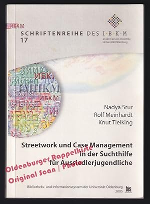 Streetwork und Case-Management in der Suchthilfe für Aussiedlerjugendliche Schriftenreihe des Int...