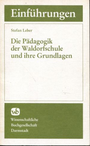 Seller image for Die Pdagogik der Waldorfschule und ihre Grundlagen for sale by Gabis Bcherlager