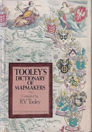 Imagen del vendedor de TOOLEY'S DICTIONARY OF MAPMAKERS a la venta por Jean-Louis Boglio Maritime Books