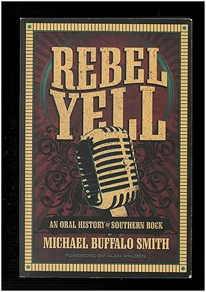 Rebel Yell: An Oral History of Southern Rock
