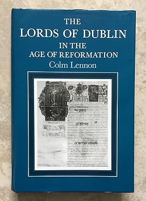 The Lords of Dublin in the Age of Reformation