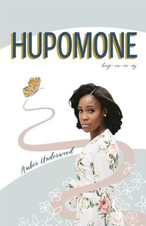 Seller image for Hupomone : The Journey of a Young Woman Forsaking Stereotypes & Defying Odds to Become Who God Called Her to Be for sale by AHA-BUCH GmbH