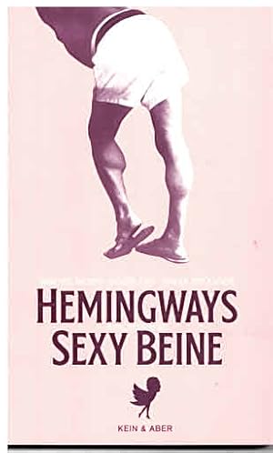 Bild des Verkufers fr Hemingways sexy Beine (#dichterdran). zum Verkauf von Antiquariat & Buchhandlung Rose