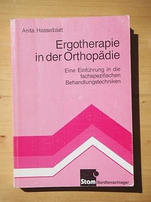 Seller image for Ergotherapie in der Orthopdie : eine Einfhrung in die fachspezifischen Behandlungstechniken for sale by Versandantiquariat Manuel Weiner