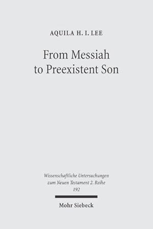 Bild des Verkufers fr From Messiah to Preexistent Son zum Verkauf von Rheinberg-Buch Andreas Meier eK