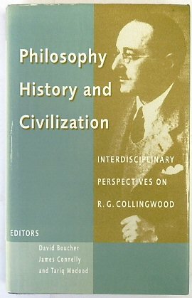 Bild des Verkufers fr Philosophy, History and Civilization: Interdisciplinary Perspectives on R.G. Collingwood zum Verkauf von PsychoBabel & Skoob Books